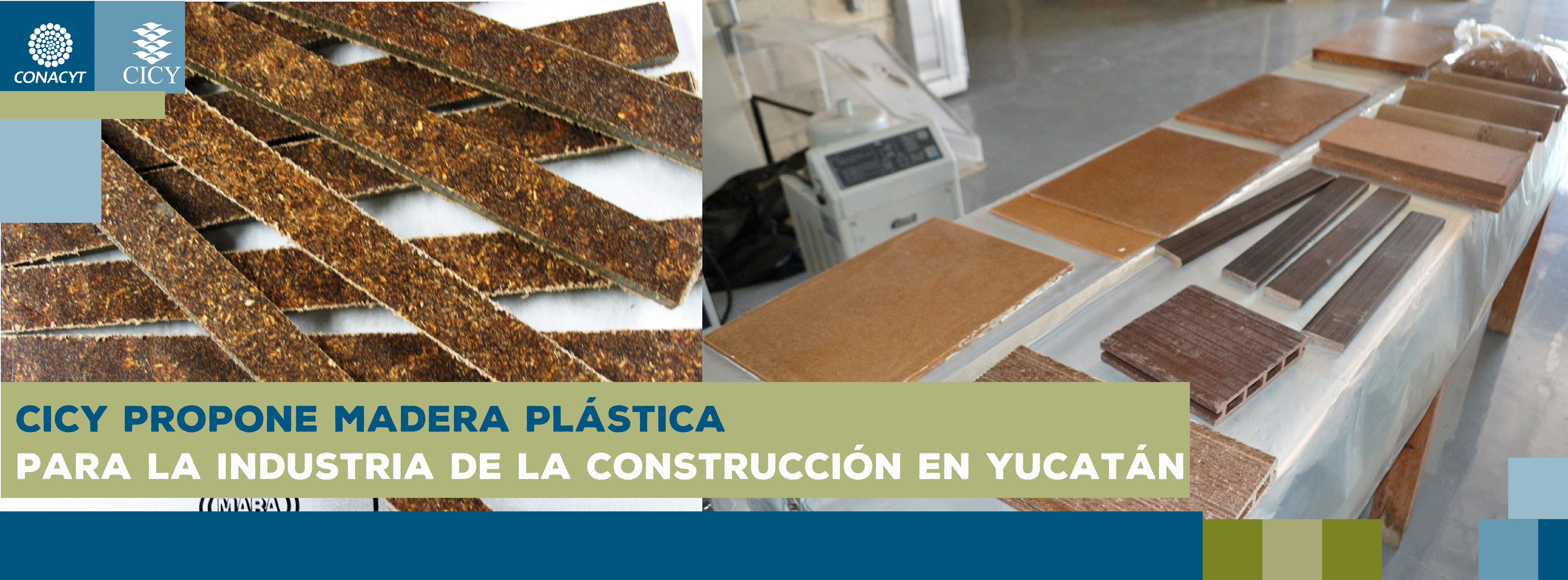 CICY propone madera plástica para la industria de la construcción en Yucatán