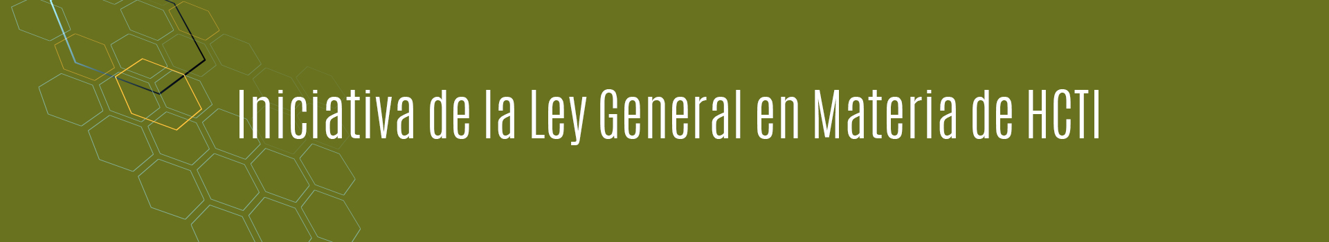 Iniciativa de Ley General en Materia de HCTI